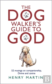 The Dog Walker'S Guide To God