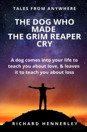 The Dog Who Made The Grim Reaper Cry