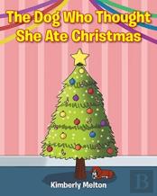 The Dog Who Thought She Ate Christmas