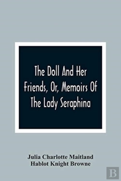 Bertrand.pt - The Doll And Her Friends, Or, Memoirs Of The Lady Seraphina