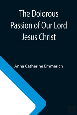 Bertrand.pt - The Dolorous Passion Of Our Lord Jesus C