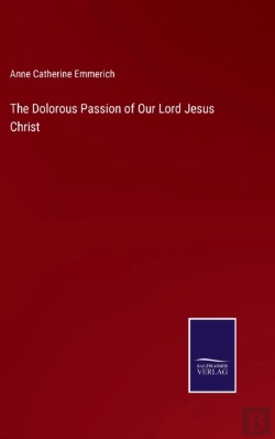 Bertrand.pt - The Dolorous Passion Of Our Lord Jesus Christ