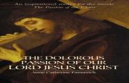 The Dolorous Passion Of Our Lord Jesus Christ