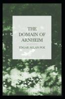 The Domain Of Arnheim A Classic Illustrated Edition