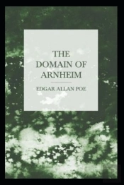 The Domain Of Arnheim A Classic Illustrated Edition