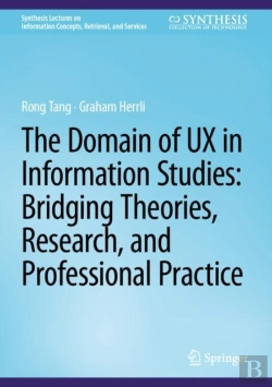 Bertrand.pt - The Domain Of Ux In Information Studies: Bridging Theories, Research, And Professional Practice