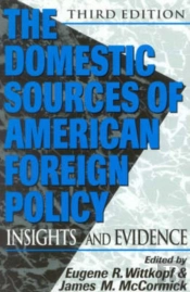 The Domestic Sources Of American Foreign Policy