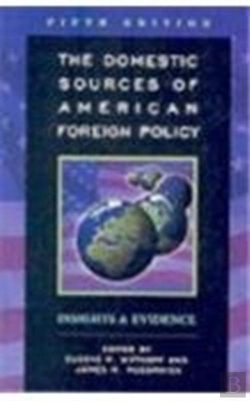 Bertrand.pt - The Domestic Sources Of American Foreign Policy