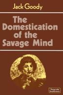 The Domestication Of The Savage Mind