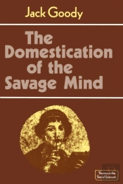 The Domestication Of The Savage Mind