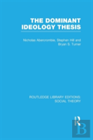 The Dominant Ideology Thesis