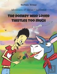 The Donkey Who Loved Thistles Too Much
