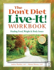 The Don'T Diet, Live-It! Workbook