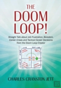 Bertrand.pt - The Doom Loop! Straight Talk About Job Frustration, Boredom, Career Crises And Tactical Career Decisions From The Doom Loop Creator.