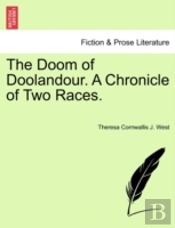 The Doom Of Doolandour. A Chronicle Of Two Races.