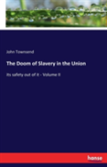 The Doom Of Slavery In The Union