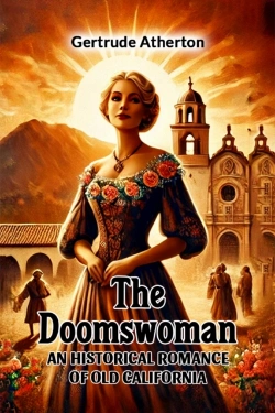 Bertrand.pt - The Doomswomanan Historical Romance Of Old California (Edition2024)