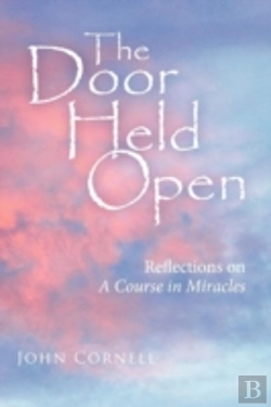 Bertrand.pt - The Door Held Open: Reflections On A Course In Miracles