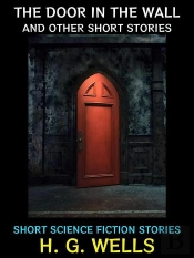 The Door In The Wall And Other Short Stories