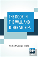 The Door In The Wall And Other Stories