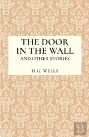 The Door In The Wall And Other Stories