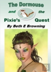 The Dormouse And The Pixie'S Quest