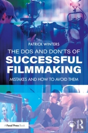 The Dos And Don'Ts Of Successful Filmmaking