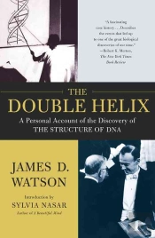 The Double Helix: A Personal Account Of The Discovery Of The Structure Of Dna