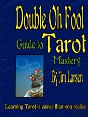 The Double Oh Fool Guide To Tarot Mastery