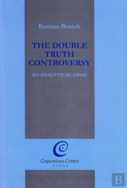 Bertrand.pt - The Double Truth Controversy: An Analytical Essay