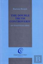 The Double Truth Controversy: An Analytical Essay