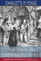 The Dove In The Eagle'S Nest (Esprios Classics)