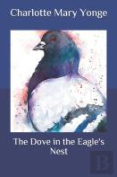 The Dove In The Eagle'S Nest