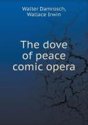 The Dove Of Peace Comic Opera