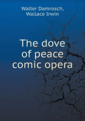 The Dove Of Peace Comic Opera