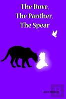 The Dove, The Panther, The Spear