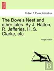 The Dove'S Nest And Other Tales. By J. H