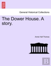 The Dower House. A Story.