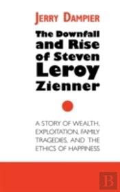 The Downfall And Rise Of Steven Leroy Zienner