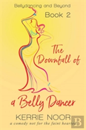 The Downfall Of A Bellydancer