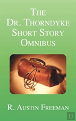 Bertrand.pt - The Dr. Thorndyke Short Story Omnibus