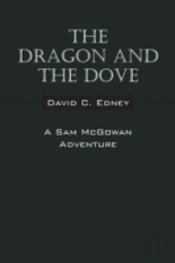 The Dragon And The Dove: A Sam Mcgowan Adventure