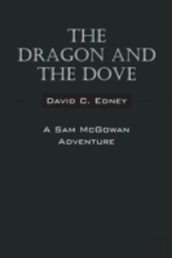 Bertrand.pt - The Dragon And The Dove: A Sam Mcgowan Adventure
