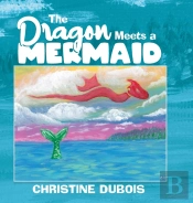 The Dragon Meets A Mermaid