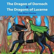 The Dragon Of Dornoch And The Dragons Of Lucerne