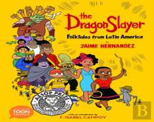 The Dragon Slayer: Folktales From Latin America