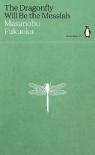 The Dragonfly Will Be The Messiah