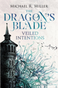 The Dragon'S Blade: Veiled Intentions