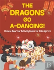 The Dragons Go A-Dancing! Chinese New Year Activity Books For Kids Age 5-6