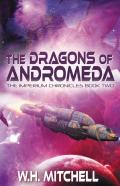The Dragons Of Andromeda (Imperium Chronicles, Book 2)